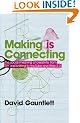 Making is Connecting: The Social Meaning of Creativity, from DIY and Knitting to YouTube and Web 2.0