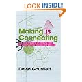 Making is Connecting: The Social Meaning of Creativity, from DIY and Knitting to YouTube and Web 2.0