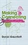Making is Connecting: The Social Meaning of Creativity, from DIY and Knitting to YouTube and Web 2.0
