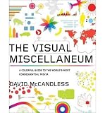 (THE VISUAL MISCELLANEUM: A COLORFUL GUIDE TO THE WORLD S MOST CONSEQUENTIAL TRIVIA) BY MCCANDLESS, DAVID(AUTHOR)Paperback Nov-2009