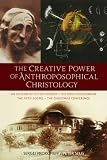 The Creative Power of Anthroposophical Christology