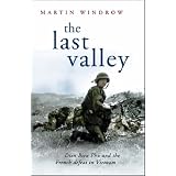 The Last Valley: Dien Bien Phu and the French defeat in Vietnam (Cassell Military Paperbacks)by Martin Clive Windrow