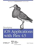 Developing iOS Applications with Flex 4.5