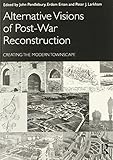 Alternative visions of post-war reconstruction : creating the modern townscape