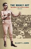 The Manly Art: Bare-Knuckle Prize Fighting in America