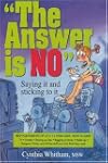 The Answer Is NO: Saying It and Stick...