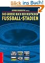 Das gro�e Buch der deutschen Fu�ball-Stadien