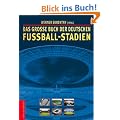 Das gro�e Buch der deutschen Fu�ball-Stadien