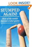 Stumped Again!: More of the World's Funniest Cricket Quotes (Cricket Humour)