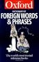The Oxford Dictionary of Foreign Words and Phrases (Oxford Paperback Reference)