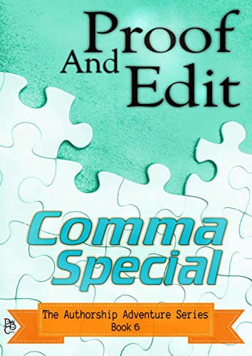 Proof And Edit: Comma Special (The Authorship Adventure Series Book 6), by Ella Medler