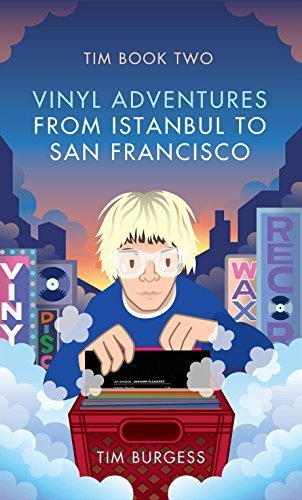 Tim Book Two: Vinyl Adventures from Istanbul to San Francisco