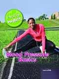 Blood Pressure Basics (Healthy Habits)