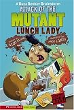 Attack of the Mutant Lunch Lady: A Buzz Beaker Brainstorm (Graphic Sparks)