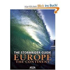 The Stormrider Guide: Europe: The Continent: North Sea Nations - France - Spain - Portugal - Italy - Morocco (Stormrider Guides)