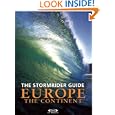 The Stormrider Guide Europe - The Continent: North Sea Nations - France - Spain - Portugal - Italy - Morocco (Stormrider Guides)'