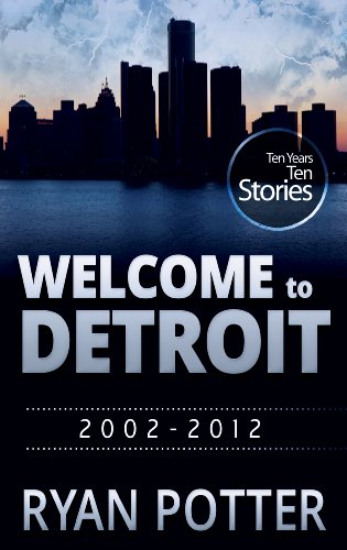 Welcome to Detroit: Ten Years - Ten Stories (2002-2012)