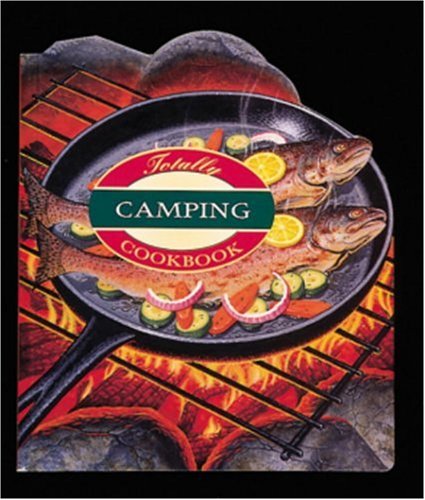 Totally Camping Cookbook (Totally Cookbooks)