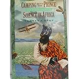 camping with the prince and other tales of science in africa