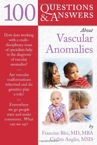 100 Question  &  Answers About Vascular Anomalies (100 Questions & Answers about)