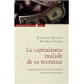 Le capitalisme malade de sa monnaie : Consid�rations sur l'origine v�ritable des crises �conomiques