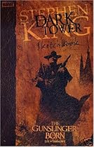 GUNSLINGER BORN SKETCHBOOK STEPHEN KING THE DARK TOWER COMIC! (GUNSLINGER BORN, VOLUME 1) GUNSLINGER BORN SKETCHBOOK STEPHEN KING THE DARK TOWER COMIC! (GUNSLINGER BORN, VOLUME 1)