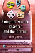 Computer Science Research & the Internet (Computer Science, Technology and Applications)