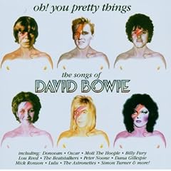 Oh! You Pretty Things: The Songs Of David Bowie
