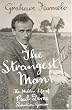 The Strangest Man: The Hidden Life of Paul Dirac, Quantum Genius. Graham Farmelo