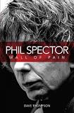Produkt-Bild: (Phil Spector: Wall of Pain) By Thompson, Dave (Author) paperback on (03 , 2010)