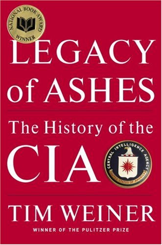 Legacy of Ashes: The History of the CIA