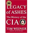 Legacy of Ashes: The History of the CIA ~ Tim Weiner