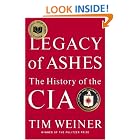 Legacy of Ashes: The History of the CIA by  Tim Weiner