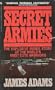 Secret Armies:  Inside the American, Soviet and European Special Forces
