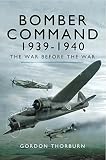 Bomber Command 1939-1940 : the war before the war