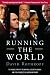 Running the World: The Inside Story of the National Security Council and the Architects of American Power