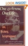 One Arrow, One Life: Zen, Archery and Enlightenment
