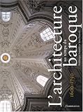 L architecture au temps du baroque : 1600-1750