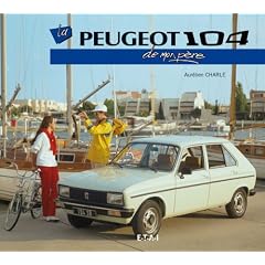 La Peugeot 104 de mon p�re