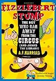 Fizzlebert Stump : the boy who ran away from the circus (and joined the library)