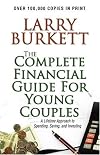 Complete Financial Guide for Young Couples: A Lifetime Approach to Spending, Saving and Investing