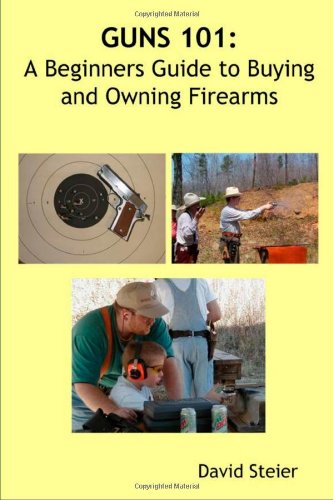Guns 101: A Beginners Guide to Buying and Owning Firearms