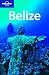Lonely Planet Belize (Country Travel Guide)