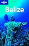 Belize (Lonely Planet Belize)