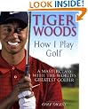 Tiger Woods: How I Play Golf