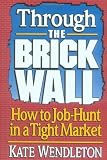 Through the Brick Wall: How to Job-Hunt in a Tight Market