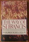 The way of St Francis : the challenge of Franciscan spirituality for everyone