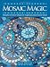 Mosaic
Magic:
Simple
Creative
Ideas
for
Sophisticated
Home
Style