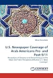 U.S. Newspaper Coverage of Arab Americans Pre- and Post-9/11: Perceptions of Deviance and Deviant Groups in the News: Did Public Perceptions Influence U.S. News Coverage?