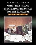 Wills, Trusts, and Estate Administration for the Paralegal: The Essentials